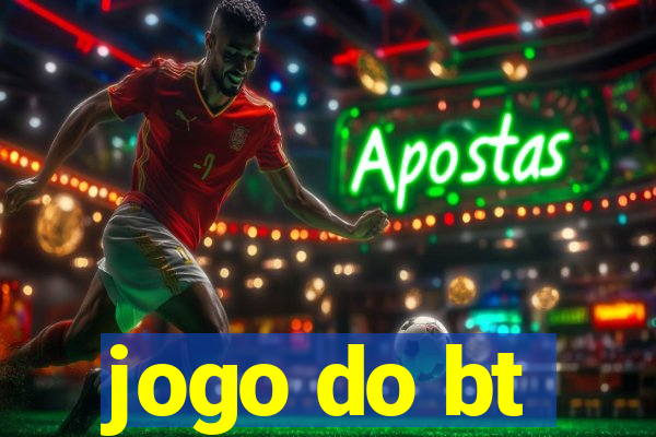 jogo do bt